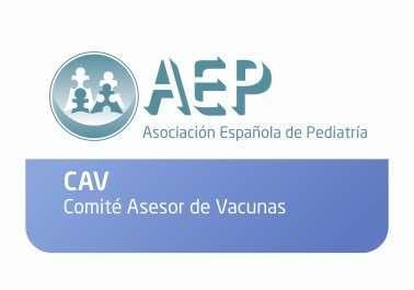 Recomendaciones vacunación CAV Recomendaciones CAV (Comité Asesor de Vacunas) de la Asociación Española de Pediatría