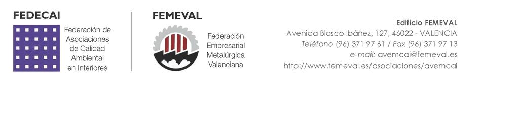 Federación Española de Empresas de Calidad Ambiental de Interiores FEMEVAL. Federación Empresarial Metalúrgica Valenciana. Con el reconocimiento de: AENOR.