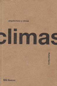 Serra, Rafael. Arquitectura y climas. 1ª ed. 6ª tirada. Barcelona: Editorial Gustavo Gili S.A., 2009. 94 p.