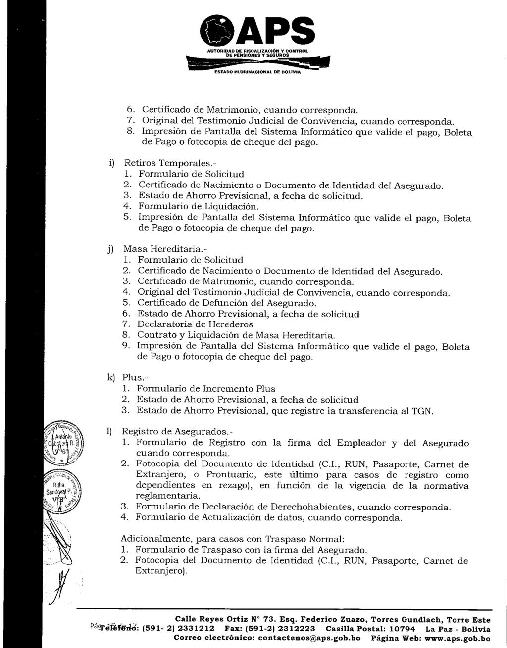 AUTORIDAD DE FISCALIZACIÓN Y CONTROL DE PENSIONES Y SEGUROS ~STADO PLUIUNACIONAL DE BOLIVIA 6. Certificado de Matrimonio, cuando corresponda. 7.