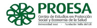 9.4.5 Centro de Estudios en Protección Social y Economía de la Salud - PROESA Director: Ramiro Guerrero rguerrero@proesa.org.co Qué es PROESA?