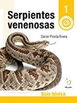 Serpientes Venenosas: Guía básica (Animales Venenosos de América nº 1)