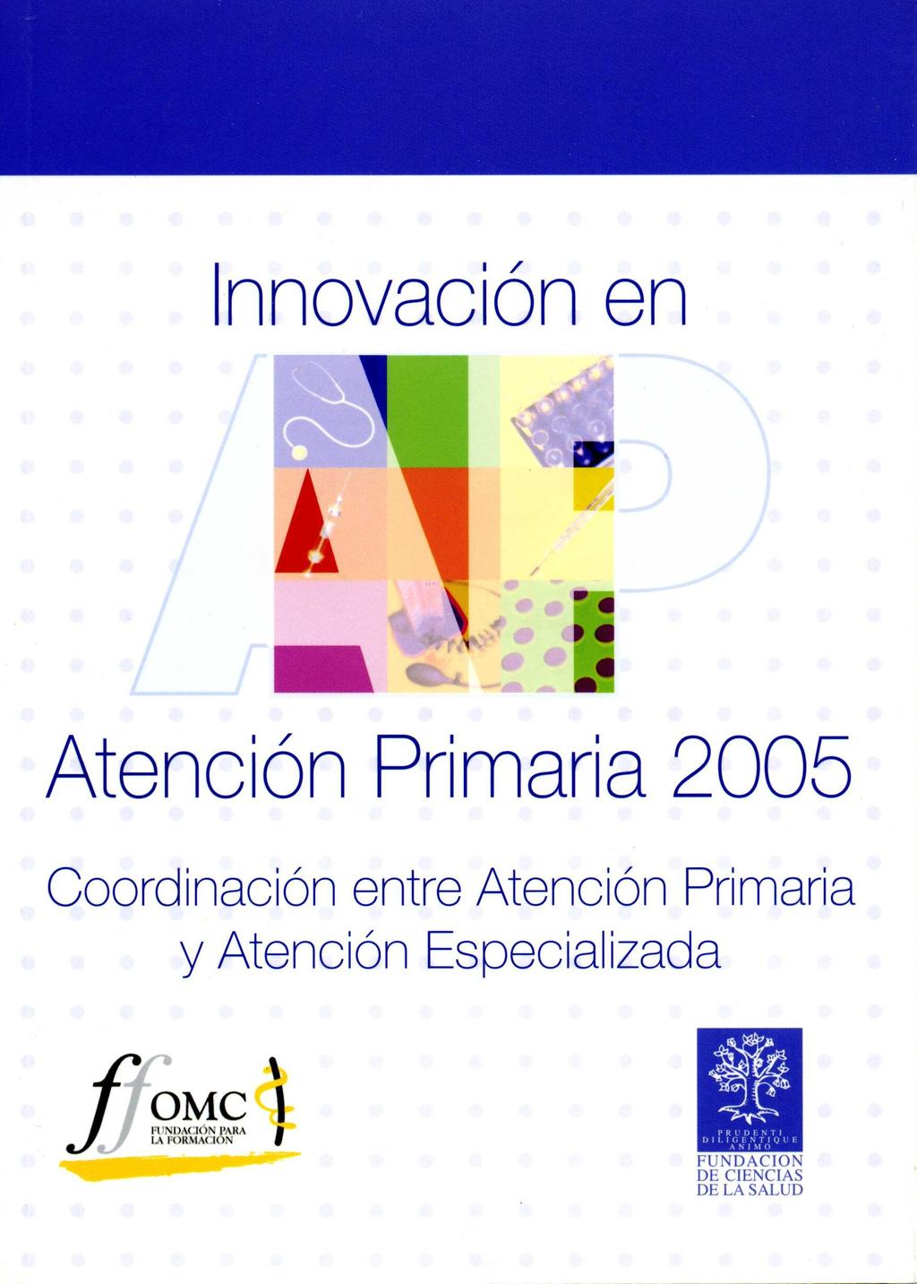 Madrid: Fundación Ciencias de la Salud; 2007. Gérvas J, coordinador.