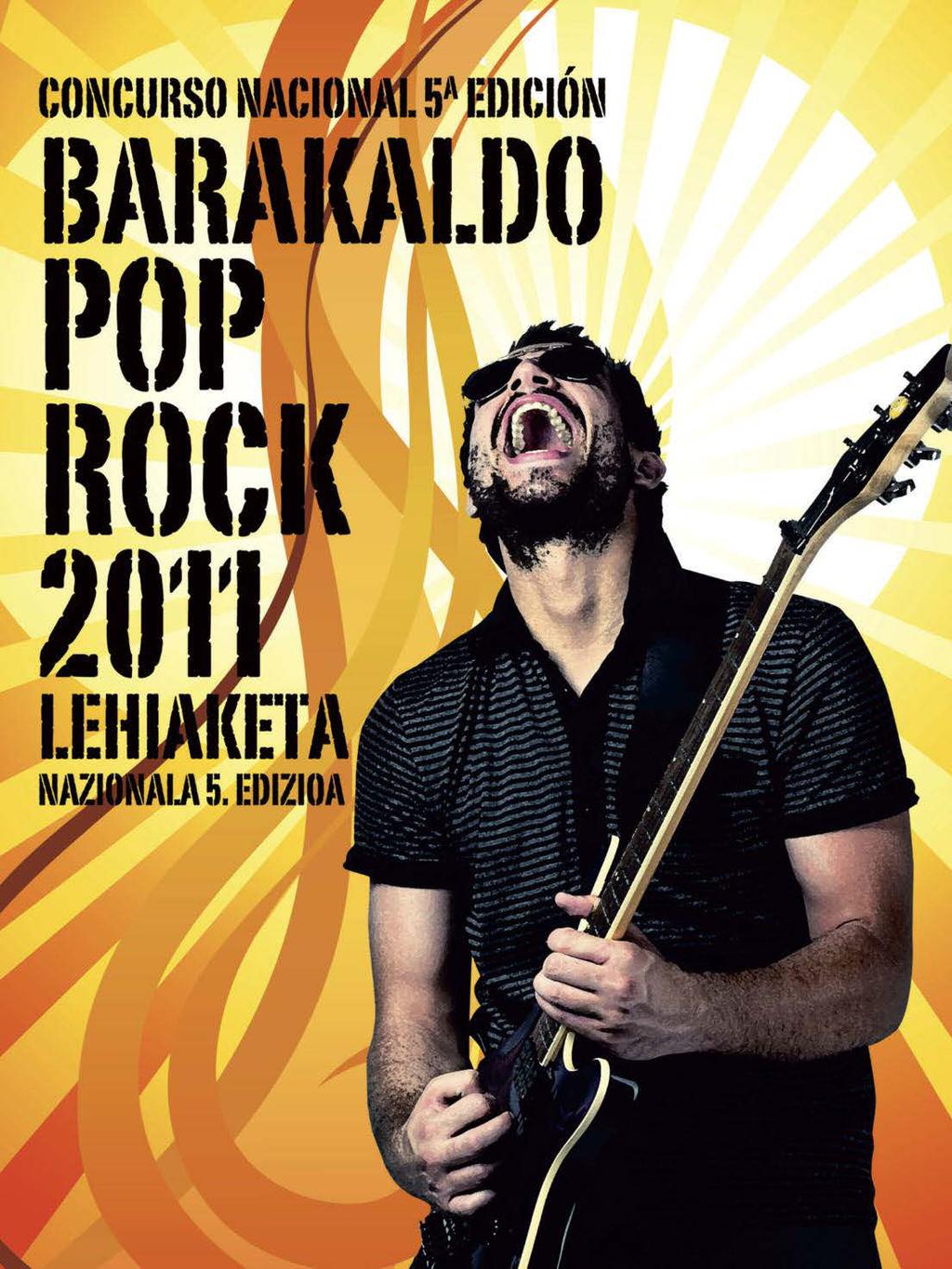 12 Barakaldo - JUVENTUD - iraila-2011 Ya está aquí la quinta edición del Concurso Nacional de Pop-Rock Las bandas musicales jóvenes pueden inscribirse al certamen hasta el 15 de octubre Barakaldo
