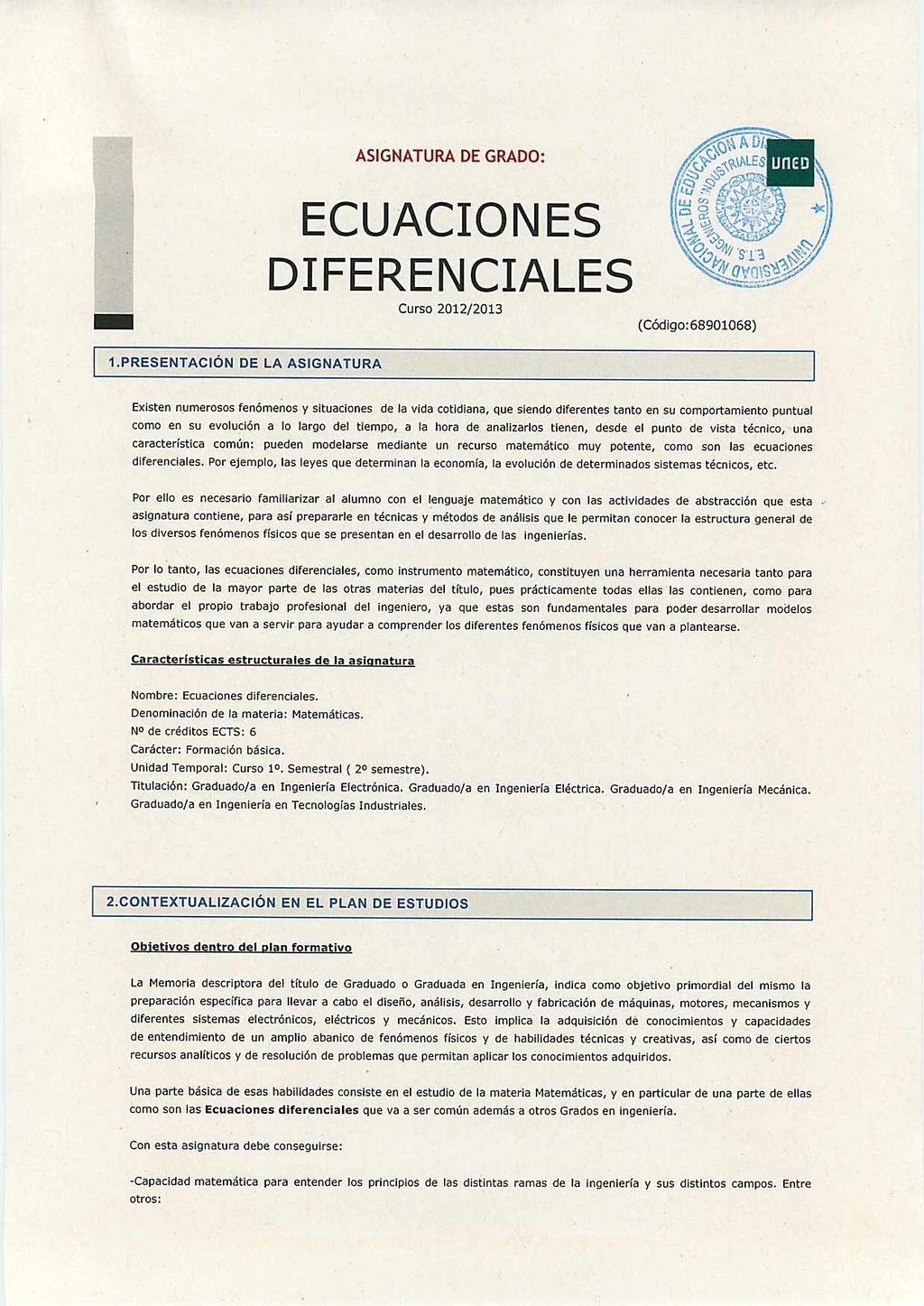 ASIGNATURA DE GRADO: ECUACIONES DIFERENCIALES Curso 2012/2013 (Cód go:68901068) 1.