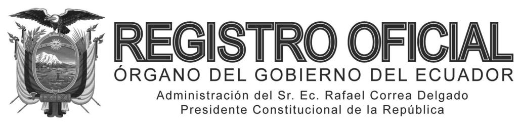 S E G U N D O S U P L E M E N T O Año II Nº 438 Quito, viernes 13 de febrero de 2015 Valor: US$ 3.75 + IVA SUMARIO: FUNCIÓN EJECUTIVA RESOLUCIONES: COMITÉ DE COMERCIO EXTERIOR: Págs. ING.