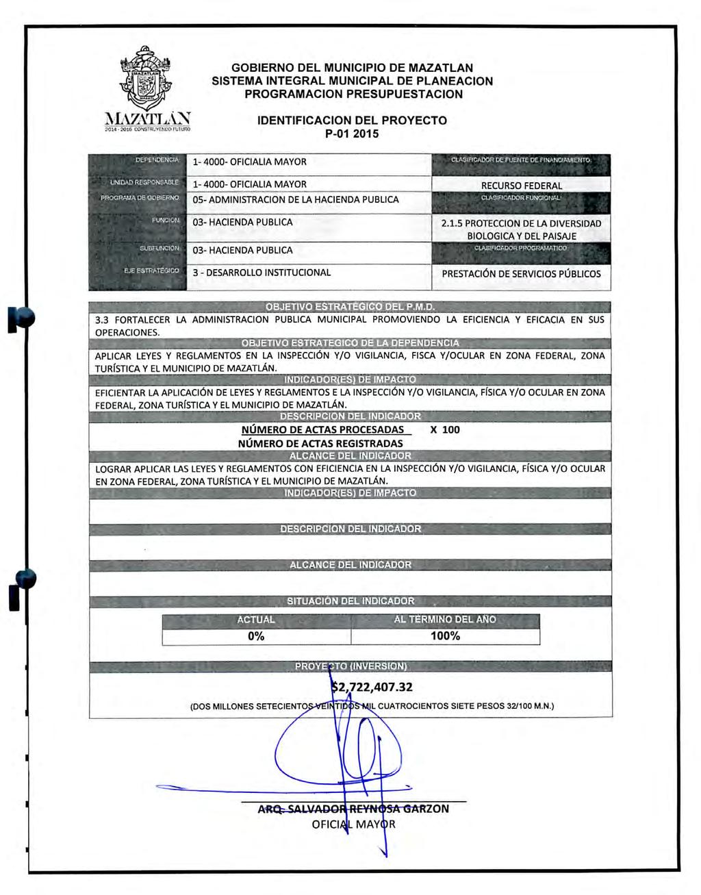 GOBERNO DEL MUNCPO DE MAZATLAN DENTFCACÓN DEL PROYECTO P-01 2015 DEPENDENCA' 1-4000- OFCALÍA MAYOR CLASFCADOR DE FUENTE DE Fl UNDAD RESPONSABLE.