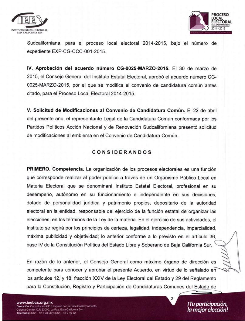 INSTITUTO ESTATAL 2014 2015 Sudcaliforniana, para el proceso local electoral 2014-2015, bajo el número de expediente EXP-CG-CCC-001-2015. IV. Aprobación del acuerdo número CG-0025-MARZO-2015.
