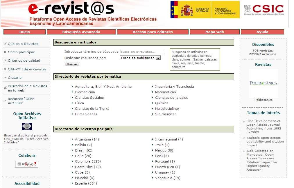 Rutas del Open Access El objetivo del portal e- Revistas es reunir, seleccionar y difundir las revistas científicas españolas y latinoamericanas, de