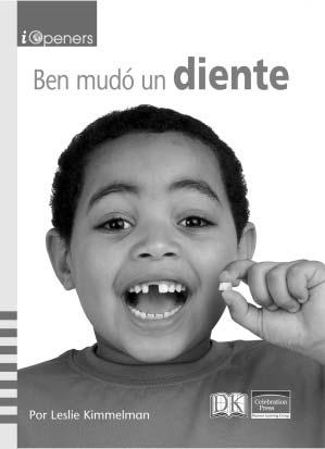 Teaching Plan EDL Level 8 Guided Reading Level E Intervention Level 7 In Ben mudó un diente, a child discovers that wiggling a loose tooth can have interesting results: the loss of a baby tooth and