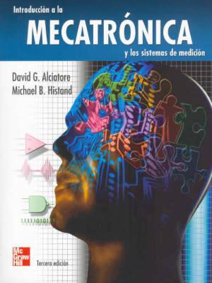 Introducción a la Mecatrónica /Alciatore, David.