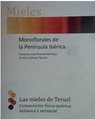 Análisis físico-químico, sensorial y melisopalinológico de las mieles de Teruel, cosechas