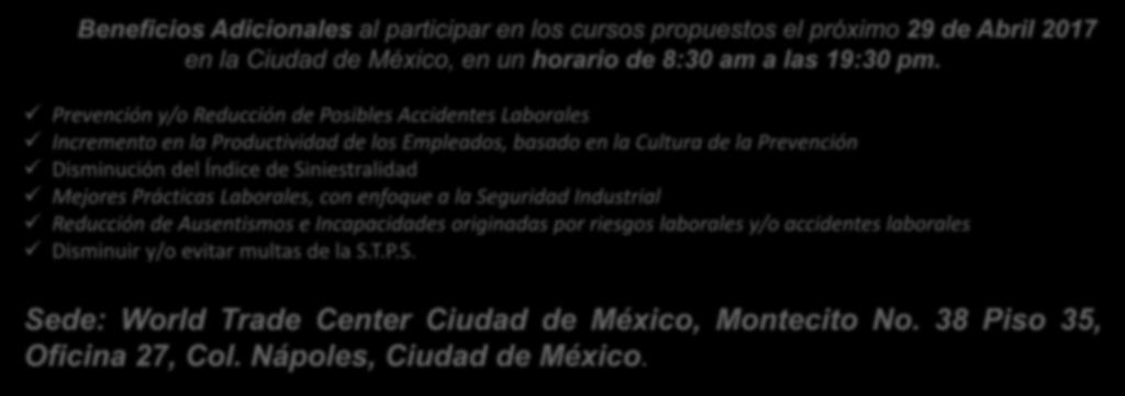 Beneficios Adicionales al participar en los cursos propuestos el próximo 29 de Abril 2017 en la Ciudad de México, en un horario de 8:30 am a las 19:30 pm.