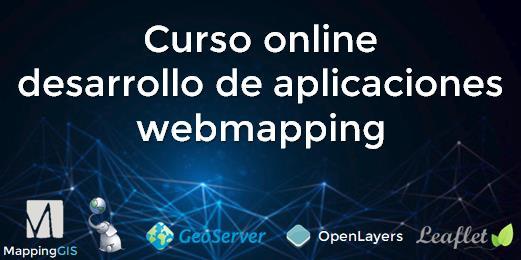 Curso online Desarrollo de Aplicaciones Web Mapping El curso va dirigido a todos aquellos profesionales que desean adquirir los conocimientos prácticos y teóricos para desarrollar aplicaciones web de