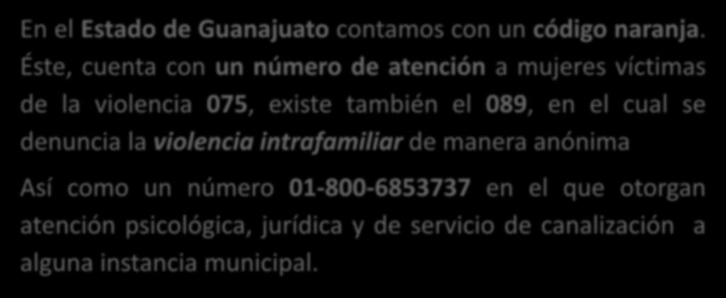 Tema del mes de diciembre Delitos Contra las Mujeres durante el 2016 En el Estado de Guanajuato contamos con un código naranja.