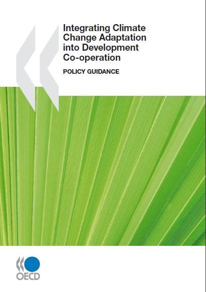 Guía de Políticas de la OCDE para la Integración del Cambio Climático en la Cooperación del Desarrollo (1) Conjuntamente desarrollado por los Comités de Cooperación para el Ambiente y Desarrollo de