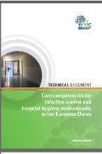 European centre for Disease Prevention and Control.Technical Document Core Competencies for Infection control and hospital hygiene professionals in the European Union.Stockholm, march 2013.