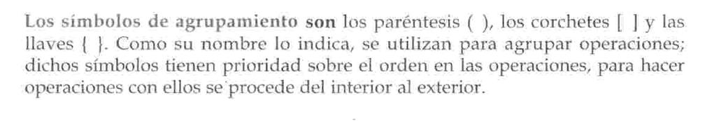 1.1.7 SIMBOLOS DE AGRUPACION : (.) PARENTESIS [.]CORCHETES {..}LLAVES { [ (.
