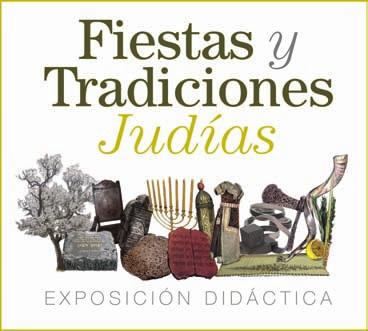 Exposición didáctica sobre las Fiestas y Tradiciones Judías Día: Viernes 4 de septiembre Hora: 21:00 h.