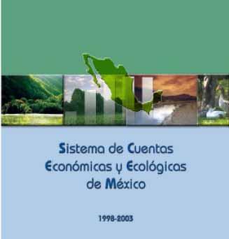 El Sistema de Cuentas Económicas y Ecológicas de México México, al elaborar indicadores derivados de la contabilidad ambiental reconoce la necesidad de trabajar con mayor ahínco en el ordenamiento de