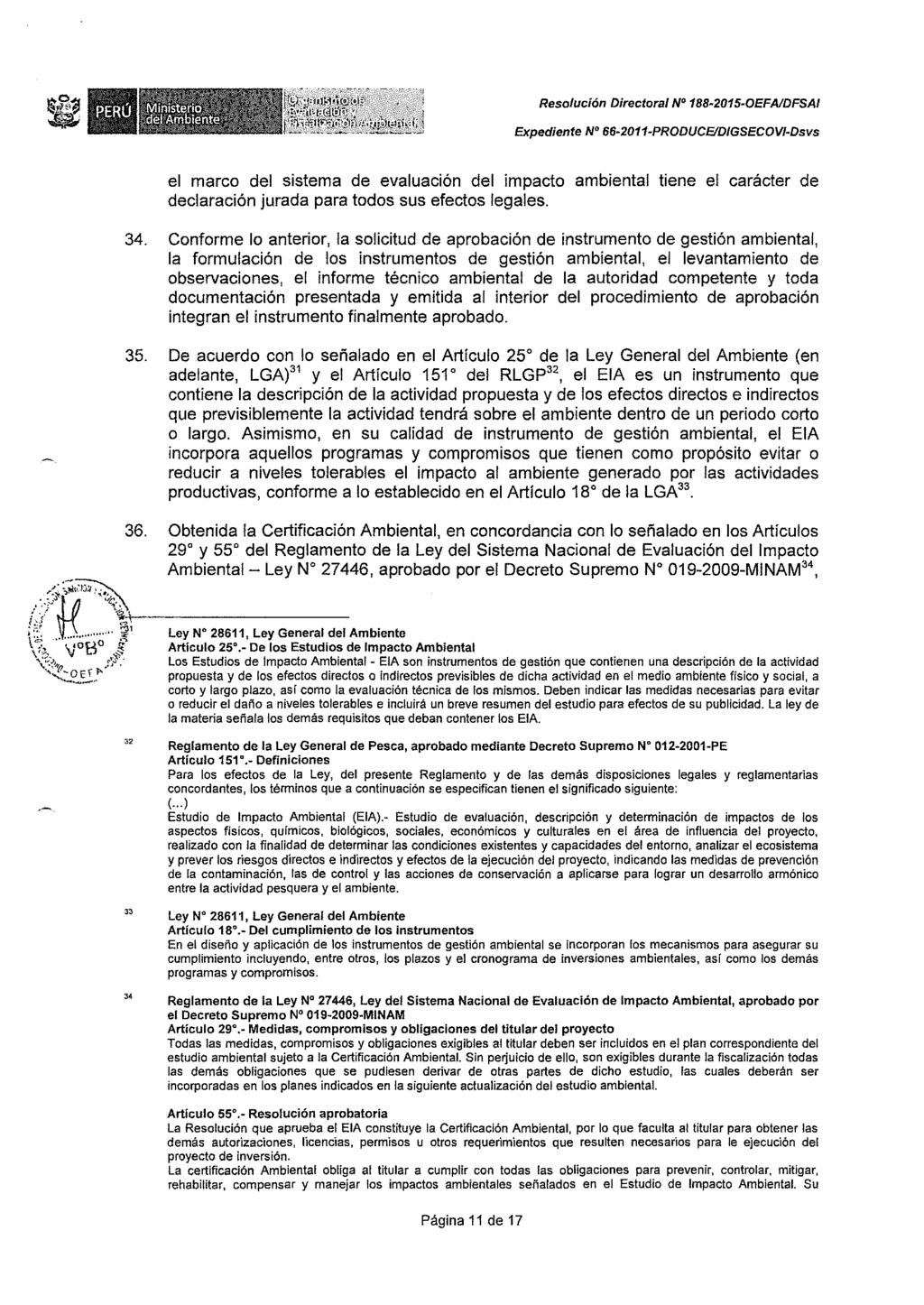 Resolución Directora/ N 1BBR2015~0EFAIDFSAI Expediente N" 66 2011-PRODUCE/D/GSECOVI-Dsvs el marco del sistema de evaluación del impacto ambiental tiene el carácter de declaración jurada para todos
