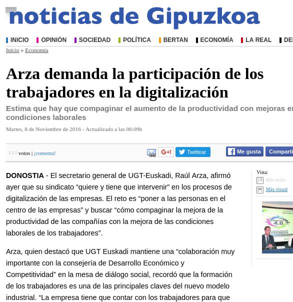 http://www.noticiasdegipuzkoa.com/2016/11/08/economia/arza demanda la participacion de los trabajadores en la digitalizacion empresarios y trabajadores tengan objetivos compartidos, incidió.