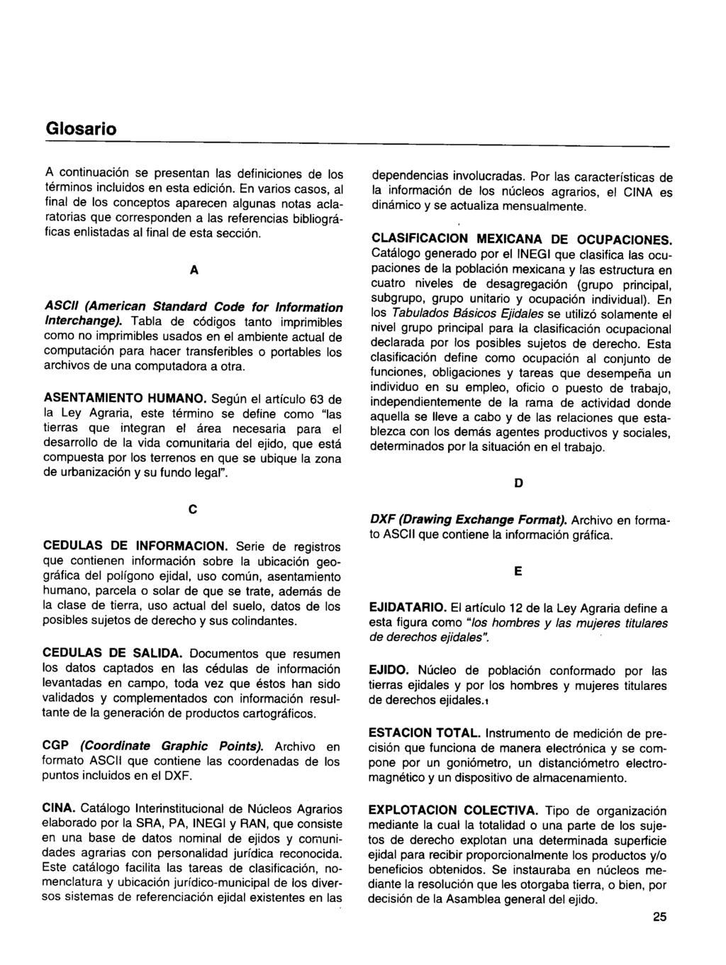 Glosario INEGI. Quintana Roo : tabulados básicos ejidales por municipio : Programa de Certificación de Derechos Ejidales y Titulación de Solares Urbanos, PROCEDE : 992-998.