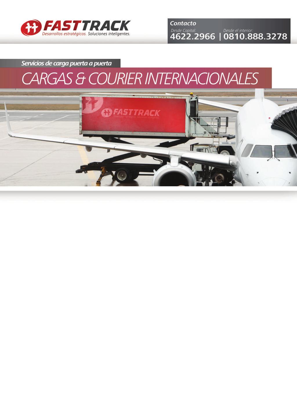 Cargas & Courier internacionales. Fast Track brinda servicio de transporte de carga internacional, ya sea de importación como de exportación.