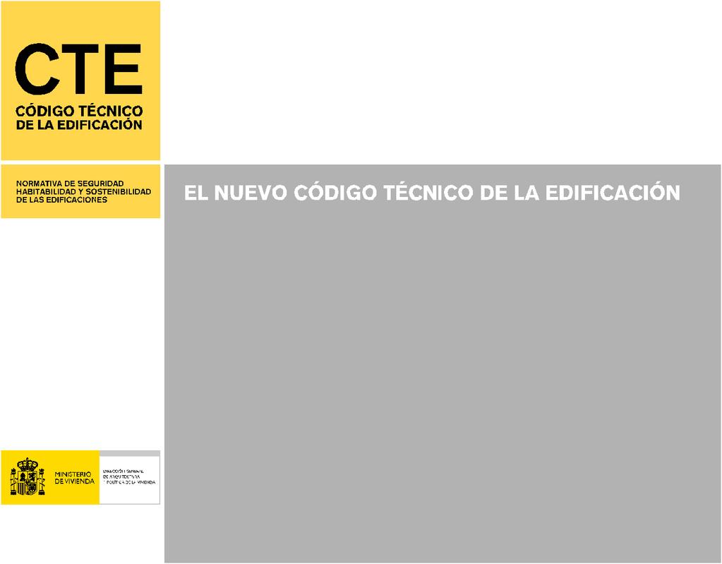 Normativa Española del Acero: CTE y EAE Salón de la Construcción CONSTRUTEC 06 11 octubre 2006 Documento Básico de