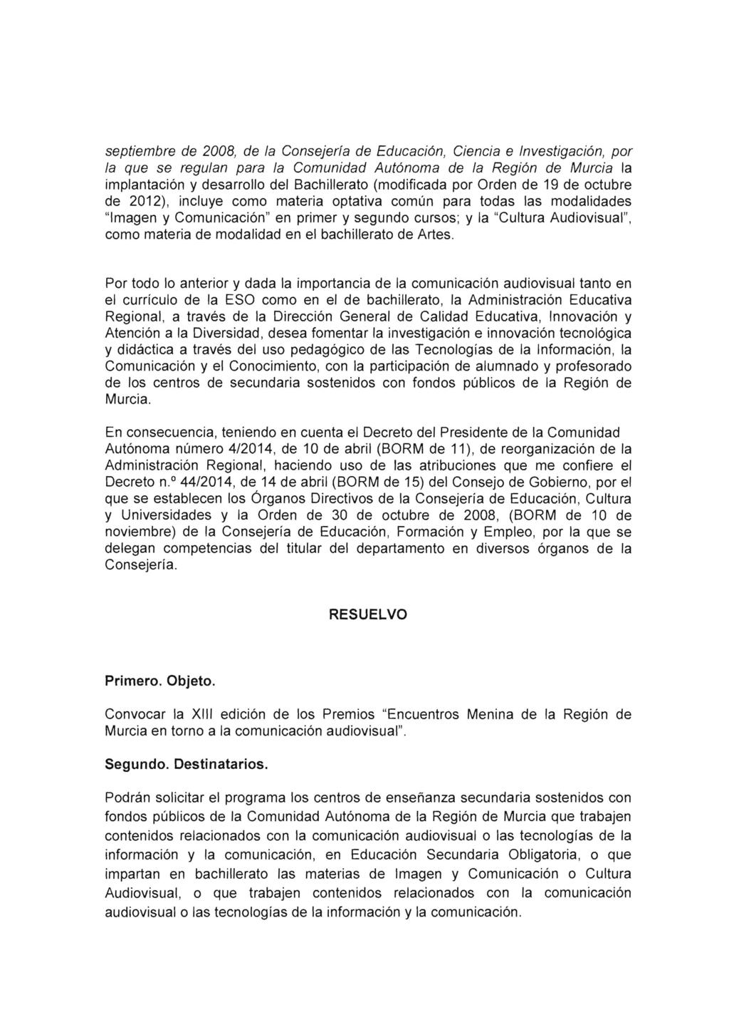 septiembre de 2008, de la Consejería de Educación, Ciencia e Investigación, por la que se regulan para la Comunidad Autónoma de la Región de Murcia la implantación y desarrollo del Bachillerato