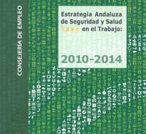 Prevención de Riesgos Laborales Estrategia Andaluza de Seguridad y Salud en el Trabajo 2010-2014 Marco autonómico de las