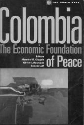 COLOMBIA. LOS FUNDAMENTOS ECONÓMICOS DE LA PAZ 1 En este denso volumen de 35 capítulos y casi 1.