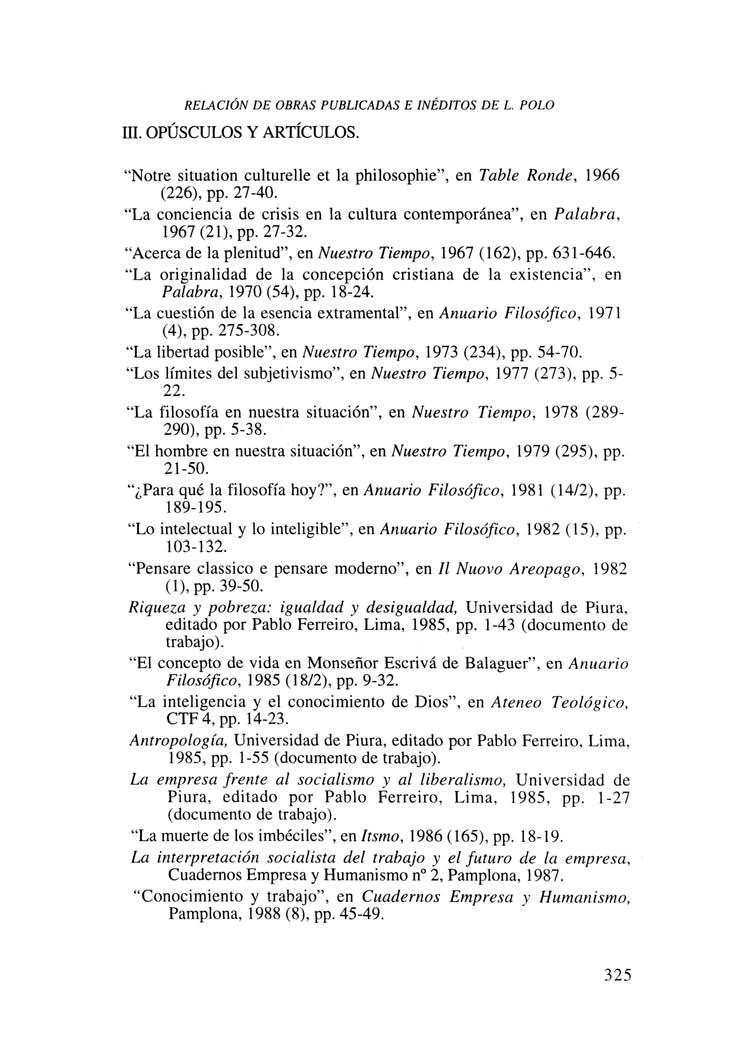 RELACIÓN DE OBRAS PUBLICADAS E INÉDITOS DE L. POLO III. OPÚSCULOS Y ARTÍCULOS. "Notre situation culturelle et la philosophie", en Table Ronde, 1966 (226), pp. 27-40.