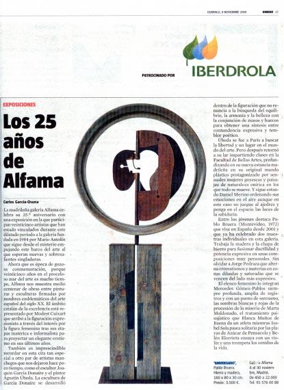 Los 25 años de Alfama La madrileña galería Alfama celebra su vigésimoquinto aniversario con una exposición en la que participan vinticinco artistas que han estado vinculados durante este dilatado