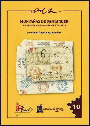 -"Montañas de. Santander acercamiento a su Historia Postal 1570-1870" de Rafael Ángel Raya Sánchez, editado por Afinet.