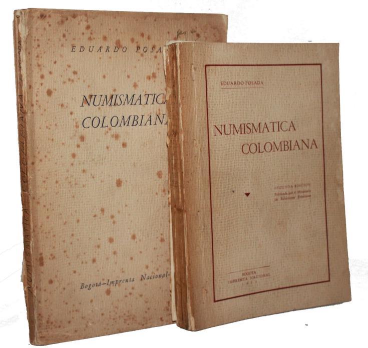 115. LIBRO: NUMISMÁTICA COLOMBIANA. 1ra y 2da Edicion $ 2 500.000 EDUARDO POSADA, Numismática Colombiana, Imprenta Nacional de Colombia, 1937. 169 p.
