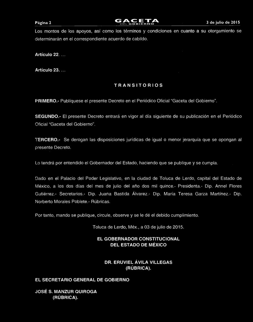 ... Artículo 23.... TRANSITORIOS PRIMERO.- Publíquese el presente Decreto en el Periódico Oficial "Gaceta del Gobierno". SEGUNDO.