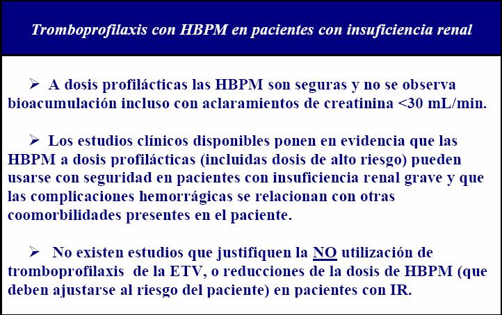PROFILAXIS - HBPM a dosis estándar: no evidencia de aumento de riesgo de sangrado - Indicación: si el
