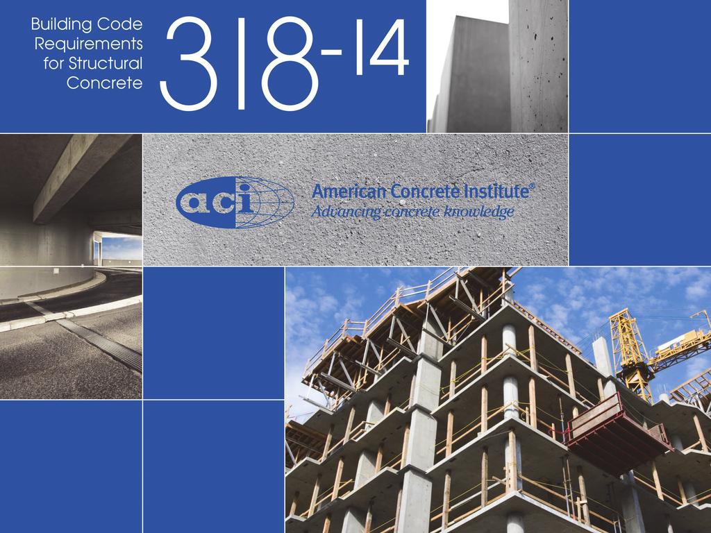ACI 318S 144 Filosofía y organización Requisitos de Reglamento para concreto estructural ACI 318-14: Reorganizado para Diseñar Filosofía y Organización WWW.CONCRETE.