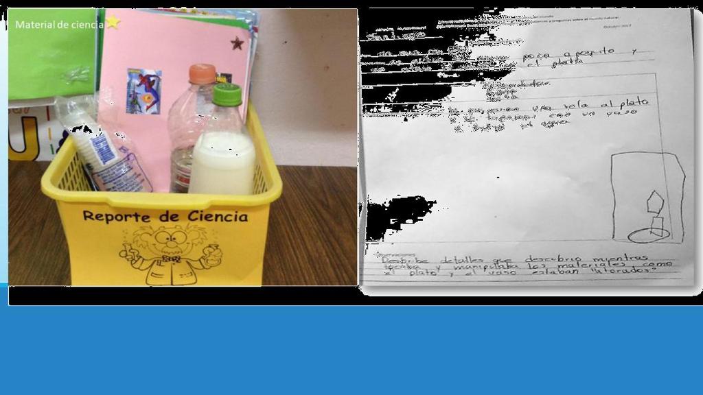 Material de ciencia REGISTRO DE COMENTARIOS d)los niños registran en su folder de experimentos, su dibujo y la DOCENTE uno a uno les pregunta: qué experimento