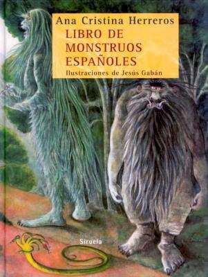 Libro de monstruos españoles / [recopilado por] Ana Cristina Herreros ; ilustraciones de Jesús Gabán.