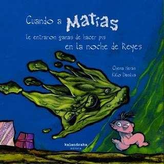 HASTA 6 AÑOS Cuando a Matías le entraron ganas de hacer pis en la noche de Reyes / [texto] Chema Heras ; [ilustraciones] Kiko Dasilva. -- 2ª ed.