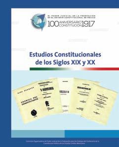 Estudios constitucionales de los siglos XiX y XX Los siglos XIX y XX mexicanos vieron la creación de estudios constitucionales clásicos, que marcaron la pauta para la literatura