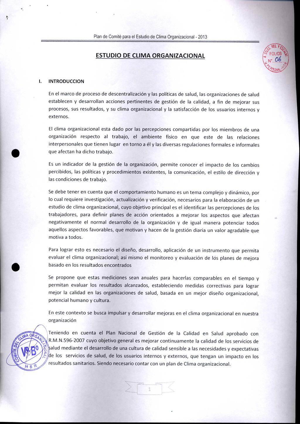 =. Plande Comitéparael Estudiode ClimaOrganizacional - 2013 ESTUDIO DE CLIMA ORGANIZACIONAL 1.