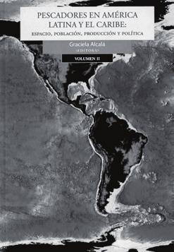 Ciencia Pesquera (2012) 20(2): 77-78 Alcalá Moya G (ed.). 2011. Pescadores en América Latina y el Caribe: Espacio, Población, Producción y Política.
