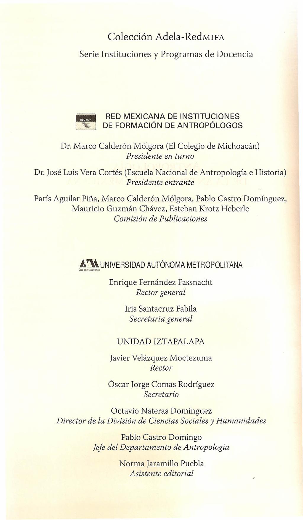 Colección Adela-Redxnrx Serie Instituciones y Programas de Docencia RED MEXICANA DE FORMACiÓN DE INSTITUCIONES DE ANTROPÓLOGOS Dr.