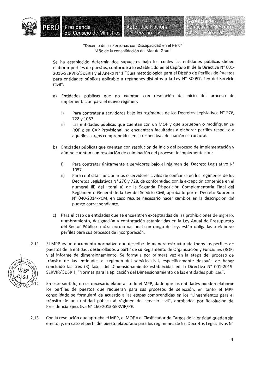 ' Presidencia 'del ponsejo de Ministros 11 0ecenio de las Personas con Discapacidad en el Perú" 11Año de la consolidación del Mar de GraU 11 Se ha establecido determinados supuestos bajo los cuales