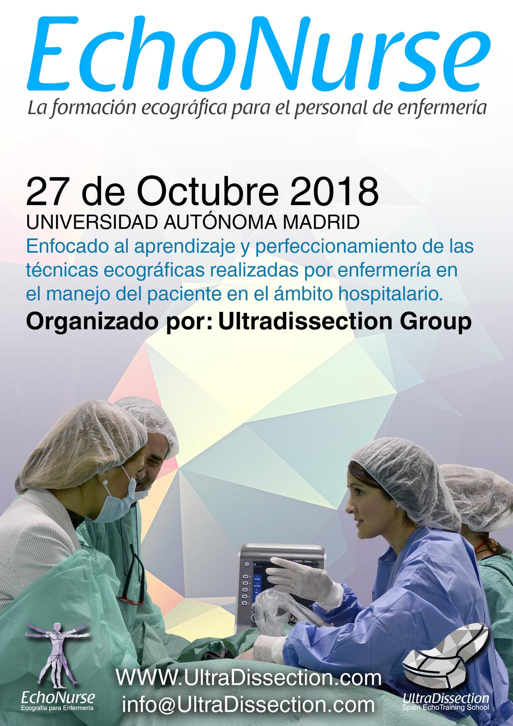 la formación ecográfica para el personal de enfermería 17 de febrero 2017 UNIVERSIDAD AUTÓNOMA MADRID Enfocado al aprendizaje y perfeccionamiento de las técnicas ecográficas para el manejo del