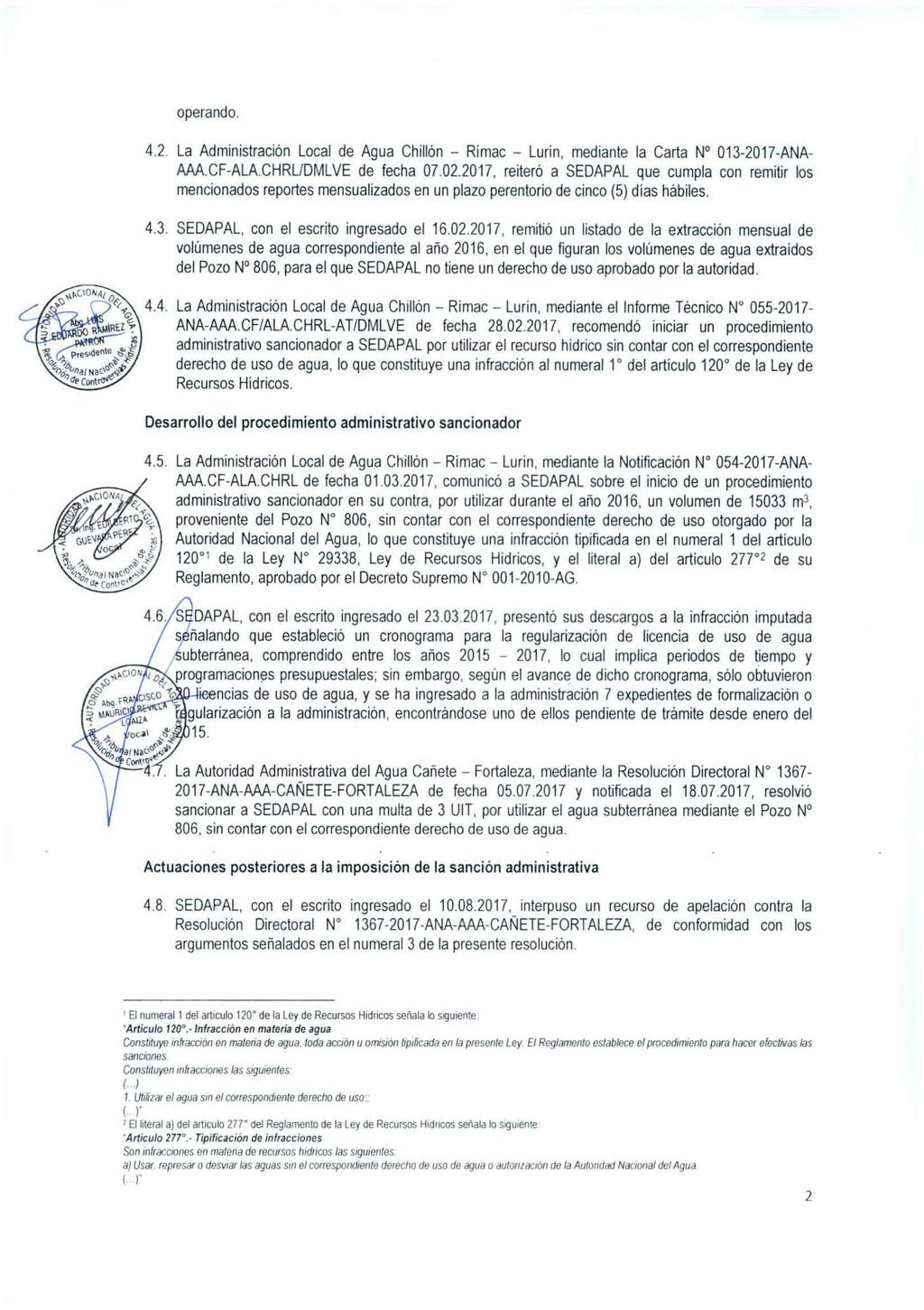 operando. 4.2. La Administración Local de Agua Chillón - Rímac - Lurín, mediante la Carta N 013-2017-ANA- AAA.CF-ALA.CHRL/DMLVE de fecha 07.02.