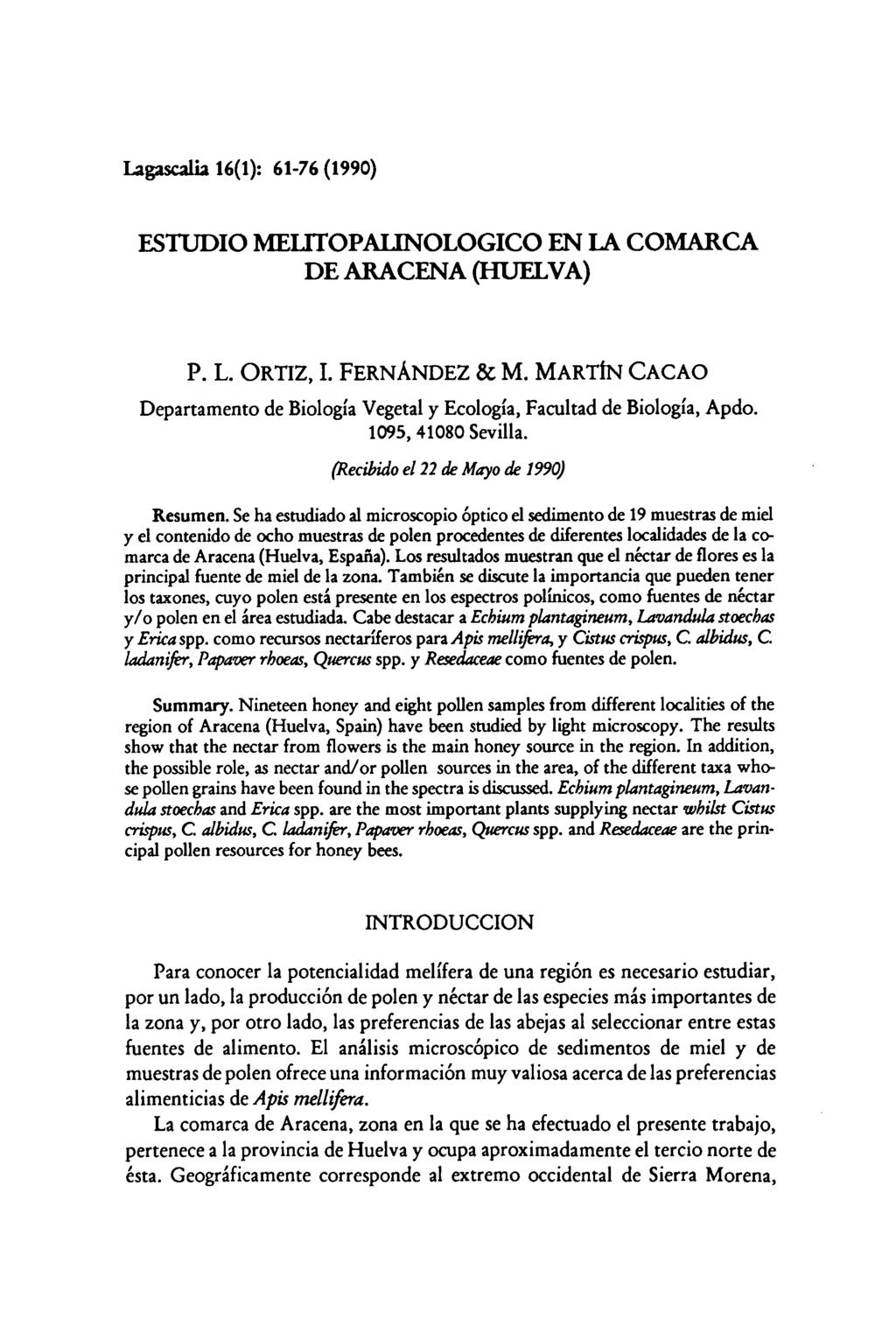 Lagascalia 16(1): 61-76 (1990) ESTUDIO MELITOPALINOLOGICO EN LA COMARCA DE ARACENA (HUELVA) P. L. ORTIZ, I. FERNÁNDEZ & M.
